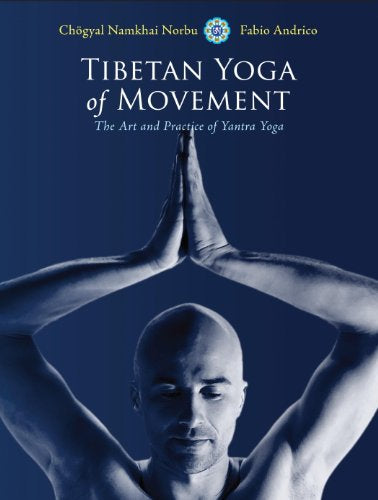 Tibetan Yoga of Movement by Chögyal Namkhai Norbu & Fabio Andrico