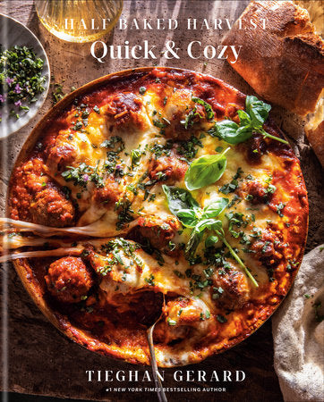 Half Baked Harvest Quick & Easy | Tieghan Gerard