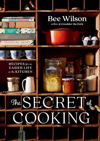 The Secret of Cooking | Bee Wilson