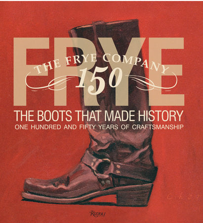 Frye: The Boots that Made History