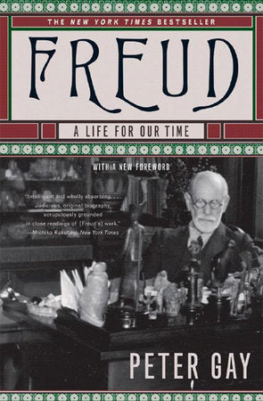 Freud - A Life For Our Time by Peter Gay