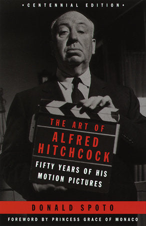 The Art of Alfred Hitchcock: Fifty Years of His Motion Pictures | Donald Spoto