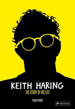 Keith Haring - The Story Of His Life - by Paolo Parisi