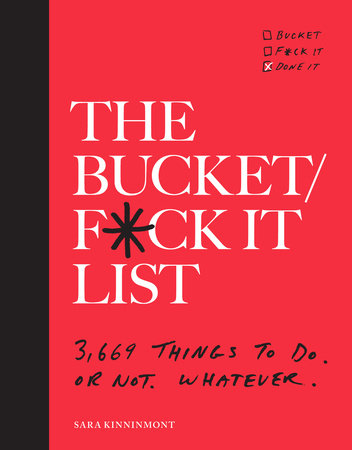 The Bucket/F*ck It List