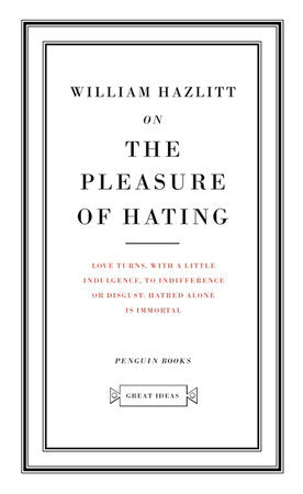 On The Pleasure of Hating