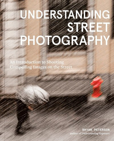 Understanding Street Photography - Bryan Peterson