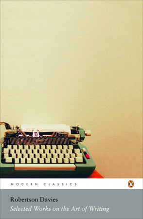 Modern Classics Selected Works on the Art of Writing